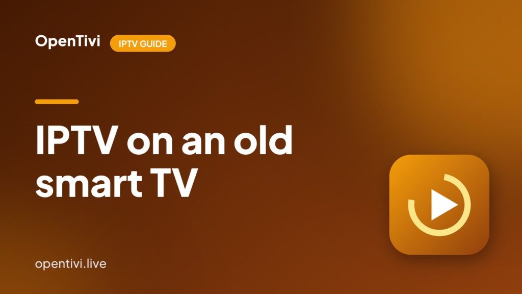 OpenTivi on Getting IPTV Onto an Old Smart TV